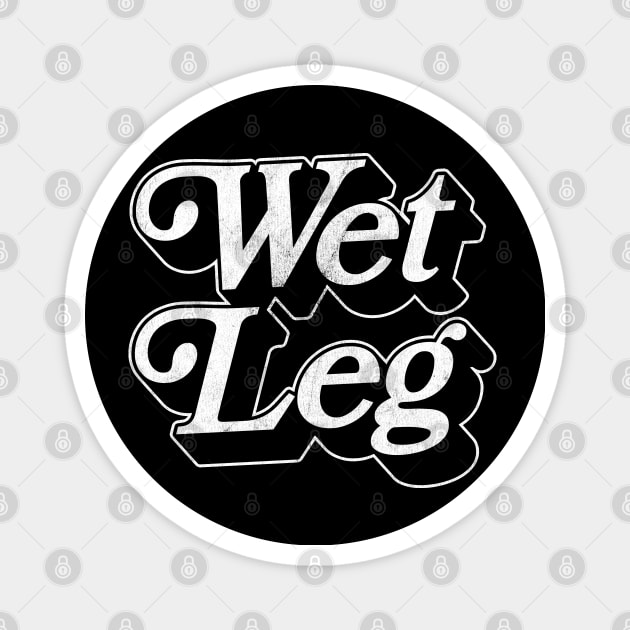 Wet Leg Magnet by DankFutura